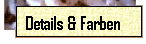 Details & Farben